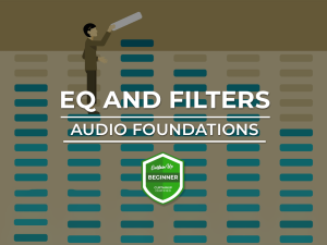 Audio Foundations – EQ & Filtering